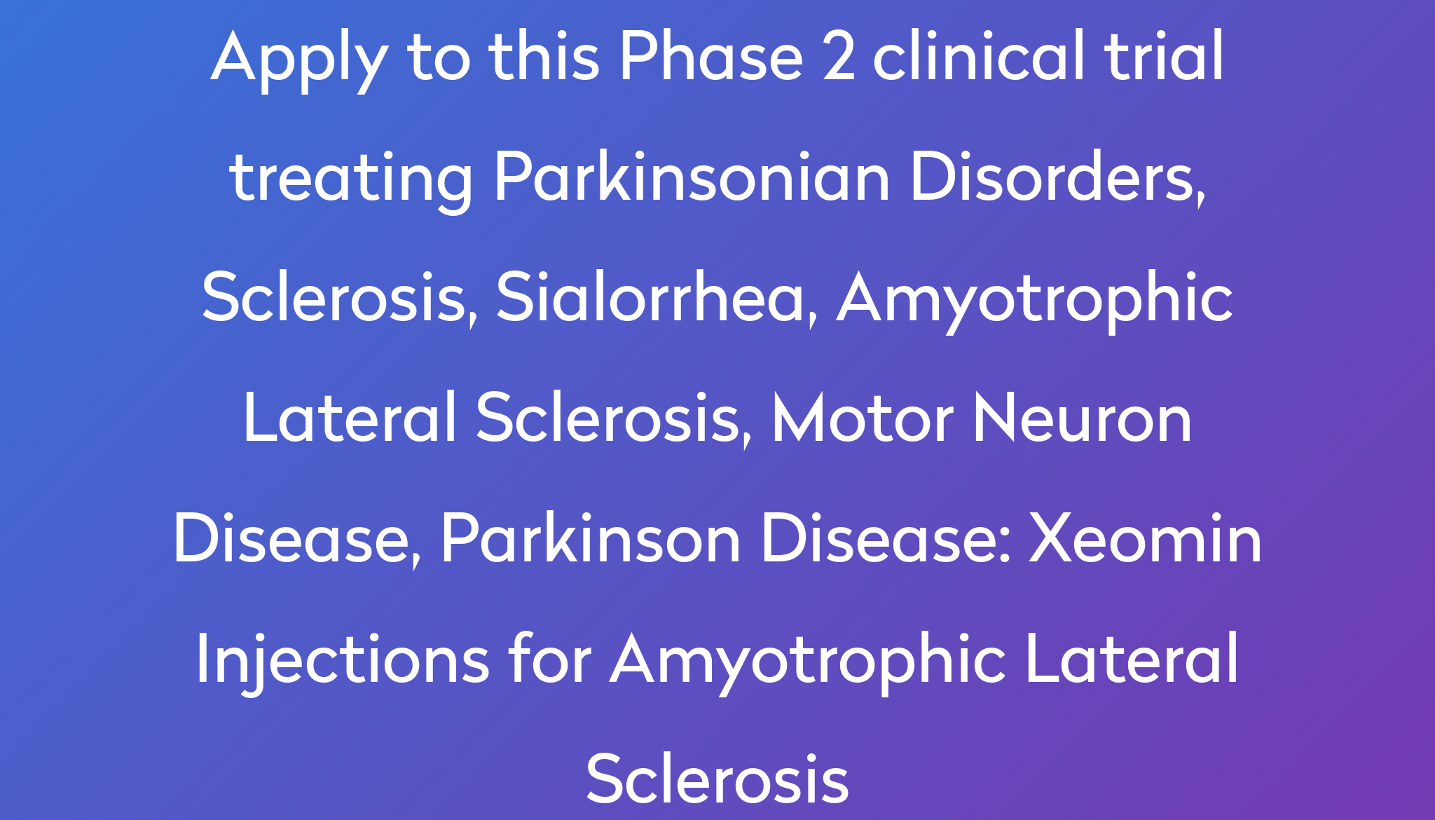 Xeomin Injections For Amyotrophic Lateral Sclerosis Clinical Trial 2022 ...